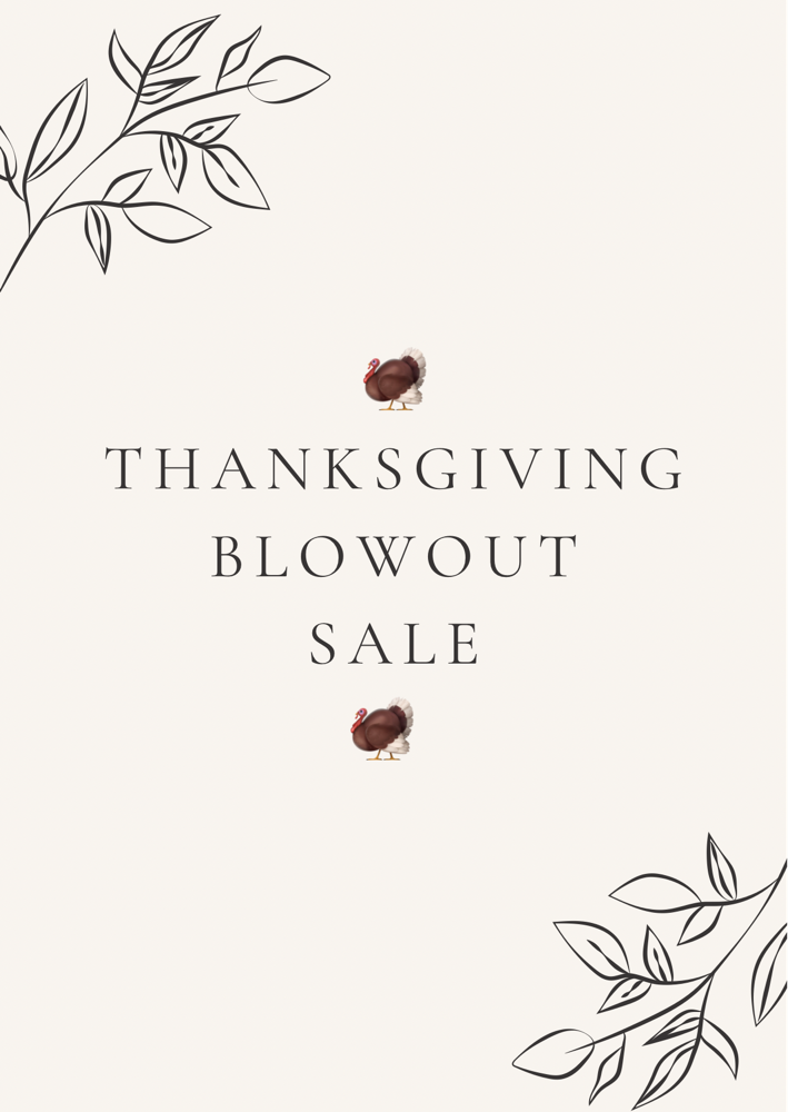 Thanksgiving Blowout Sale