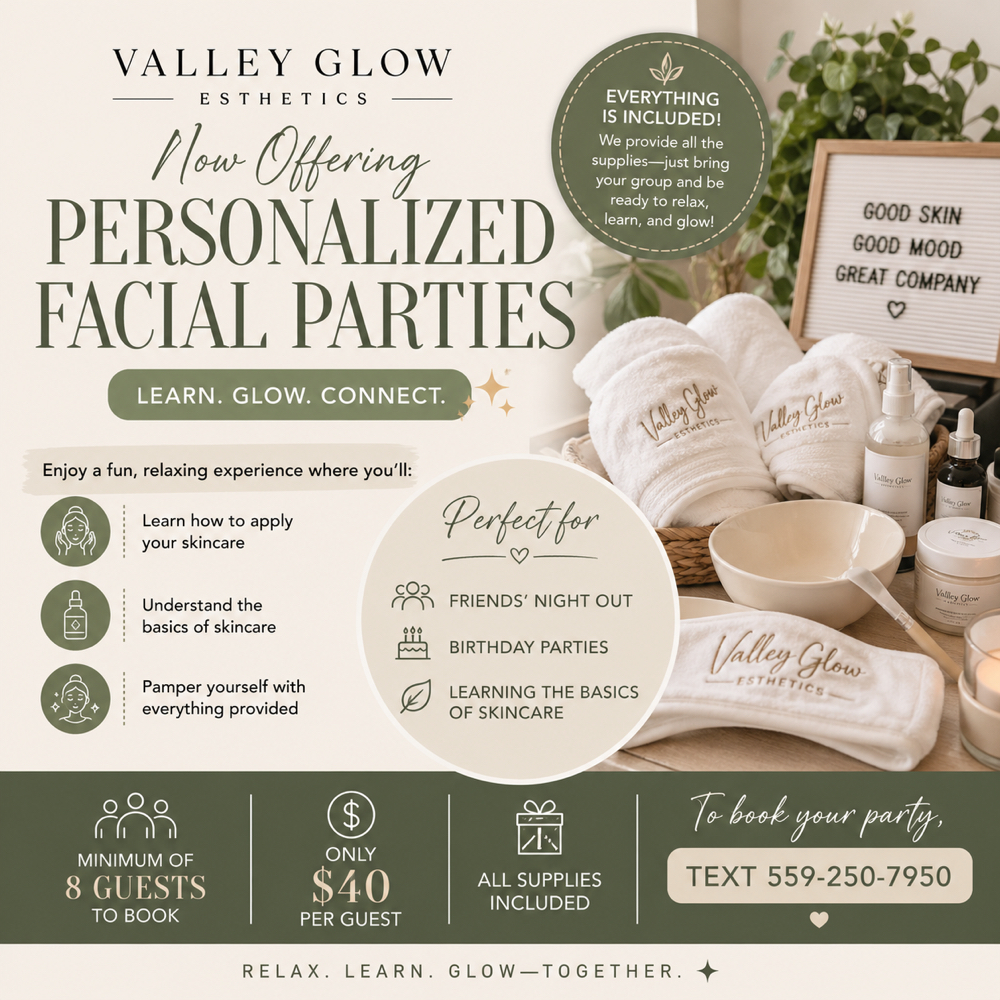 Personalized Facial Party at Valley Glow Esthetics in Clovis, CA