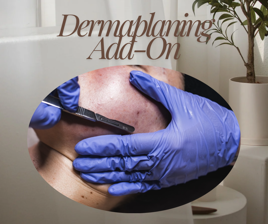 DERMAPLANING ADD ON