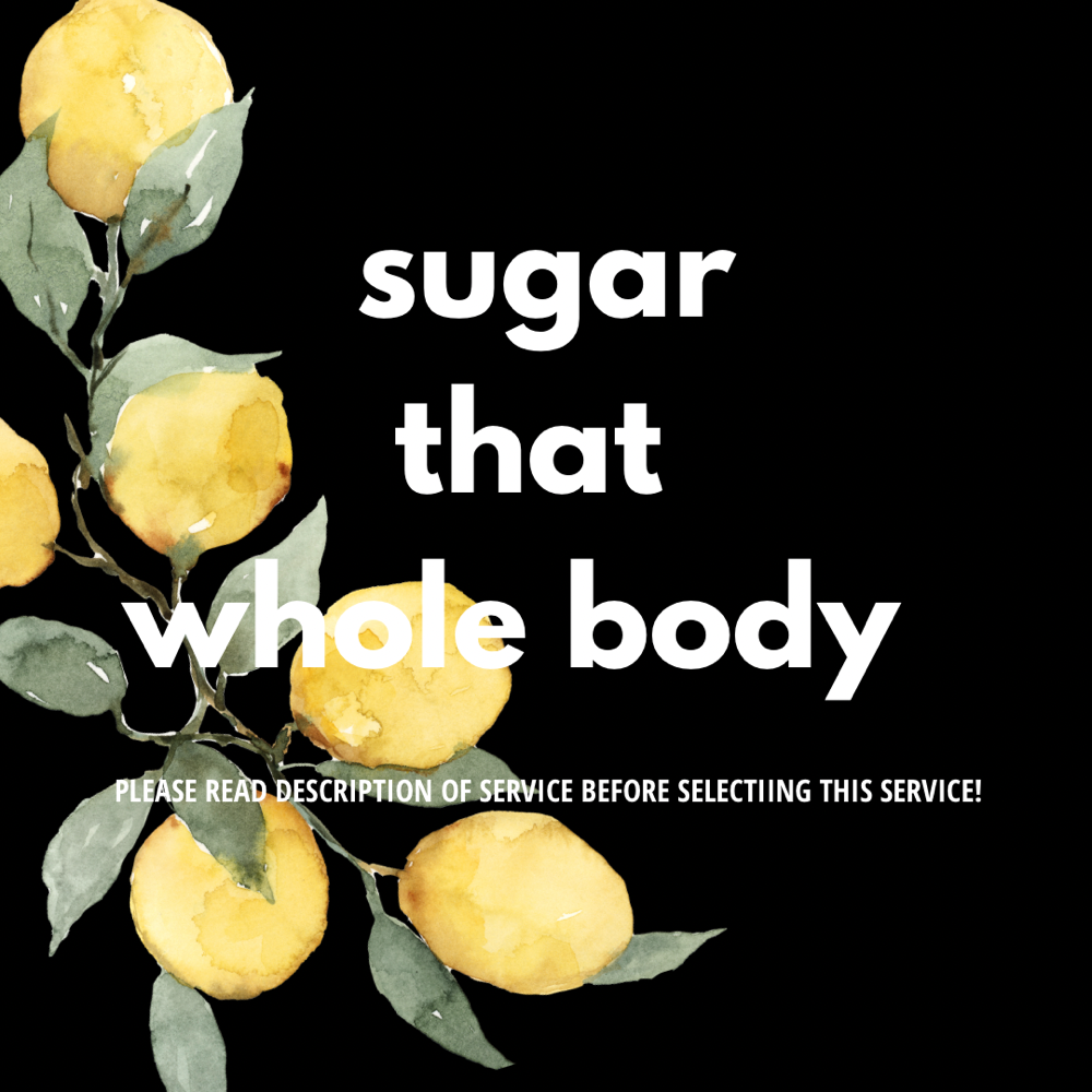 Sugar that WHOLE Body!