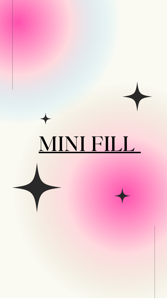 MINI FILL