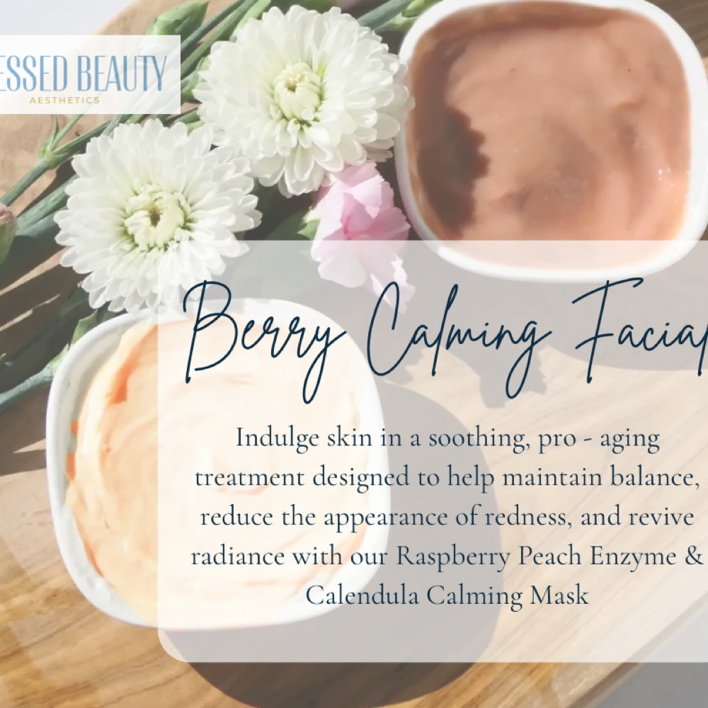 Berry calming Facial at Blessed Beauty in Shreveport, LA