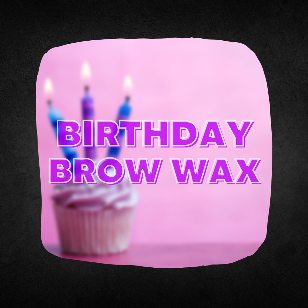 Birthday Brow Wax