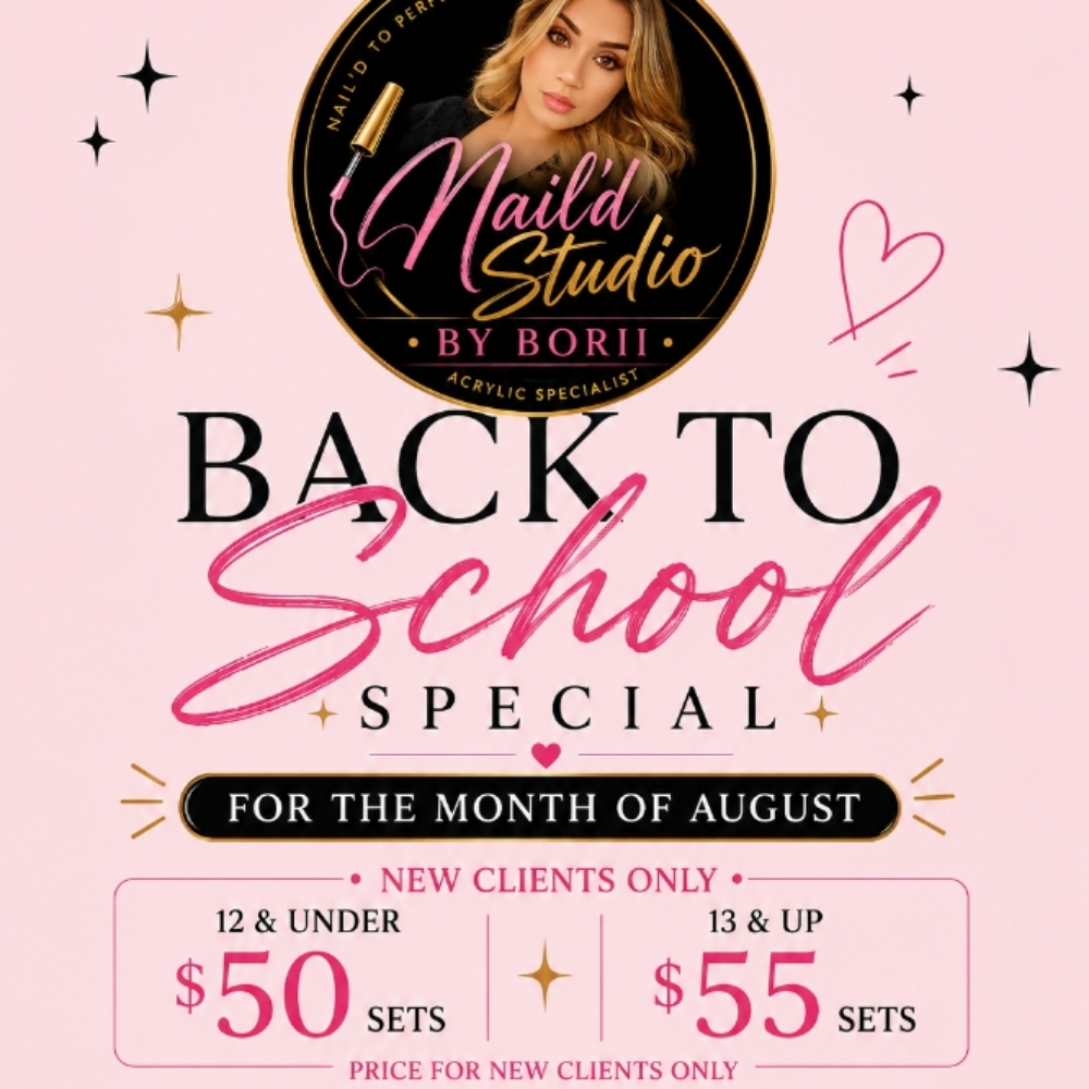 BACK TO SCHOOL SPECIALS at Nail'd Studio By Borii in greenville, TX