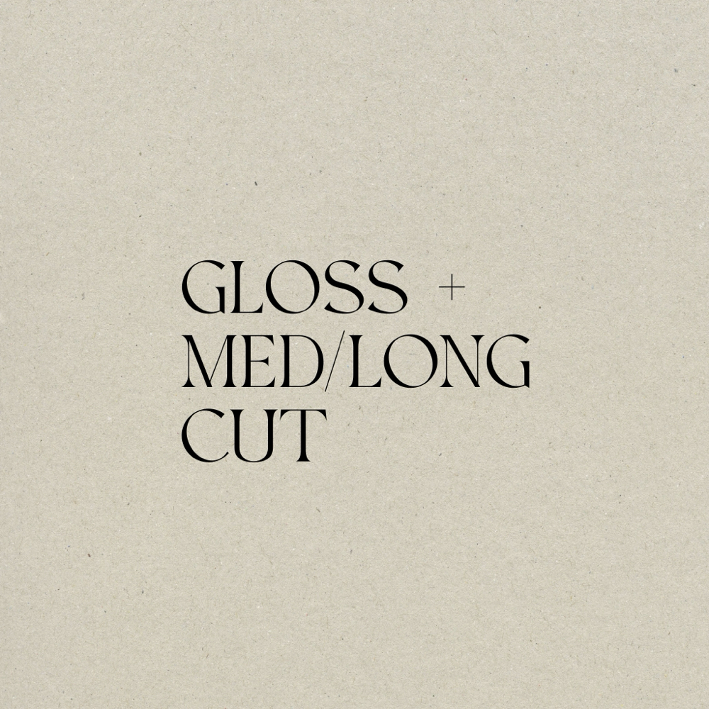 Gloss + Haircut (med/long)
