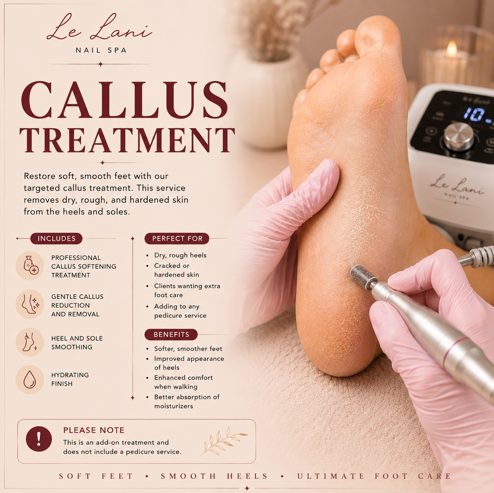 Callus Treatment at Le Lani Nail Spa in Los Angeles, CA