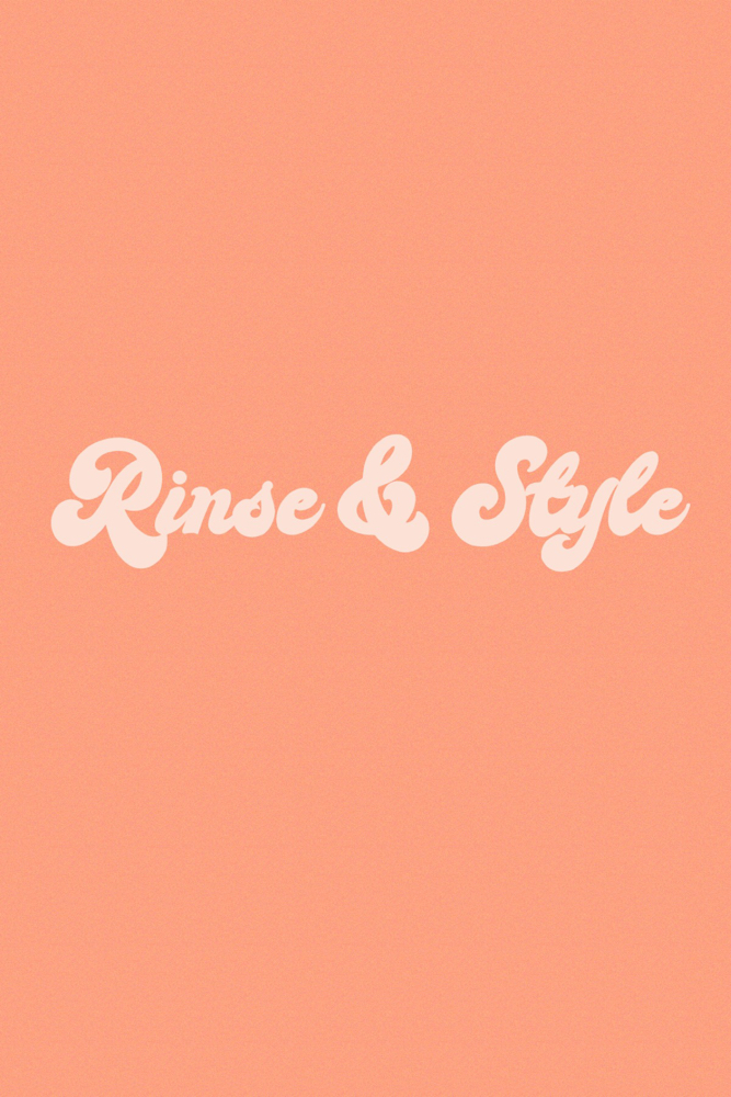 Rinse, Trim and Style