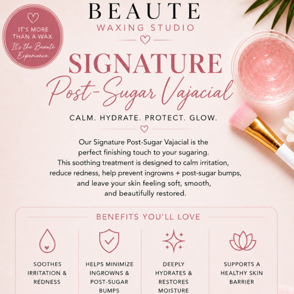 Signature Post-Sugar Vajacial at BeauteWaxingStudio in Colton, CA