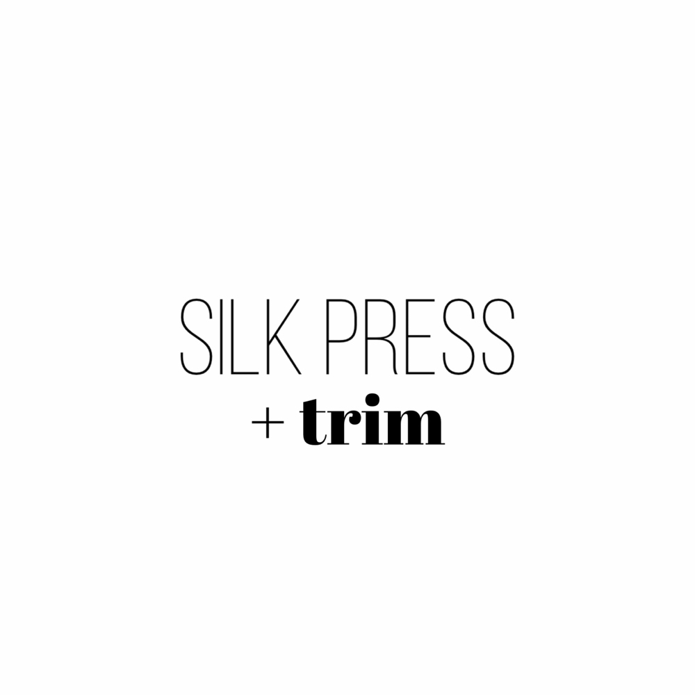 Silk Press + Trim