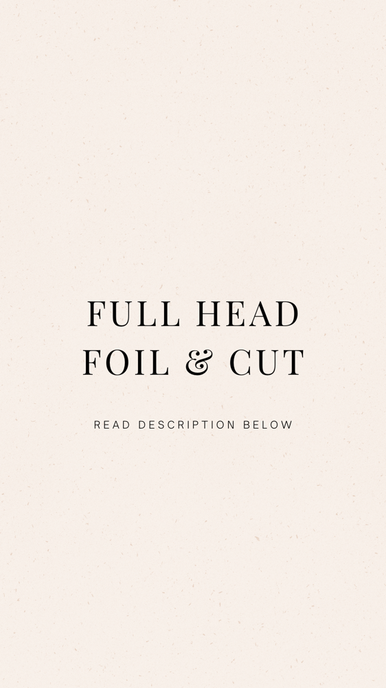 Full Head Foil & Cut