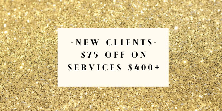 New Client—$75 off ($400+ Only)