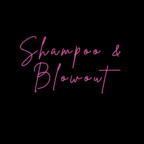 Shampoo & Blowout