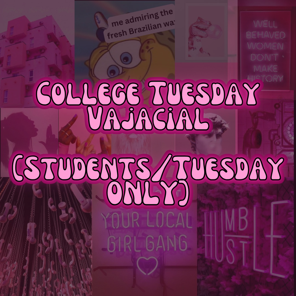 Vajacial (Students/Tue Only)