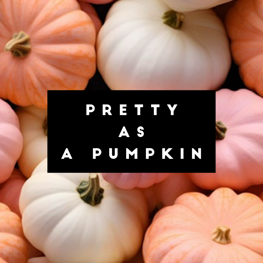 Pretty As A Pumpkin