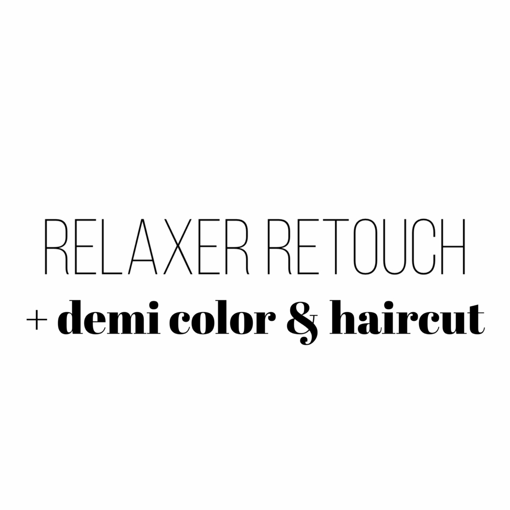 Relaxer Retouch/Demi Color/Haircut