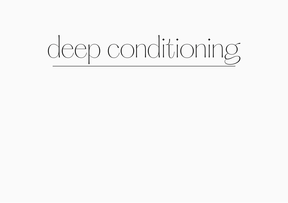 Deep conditioning