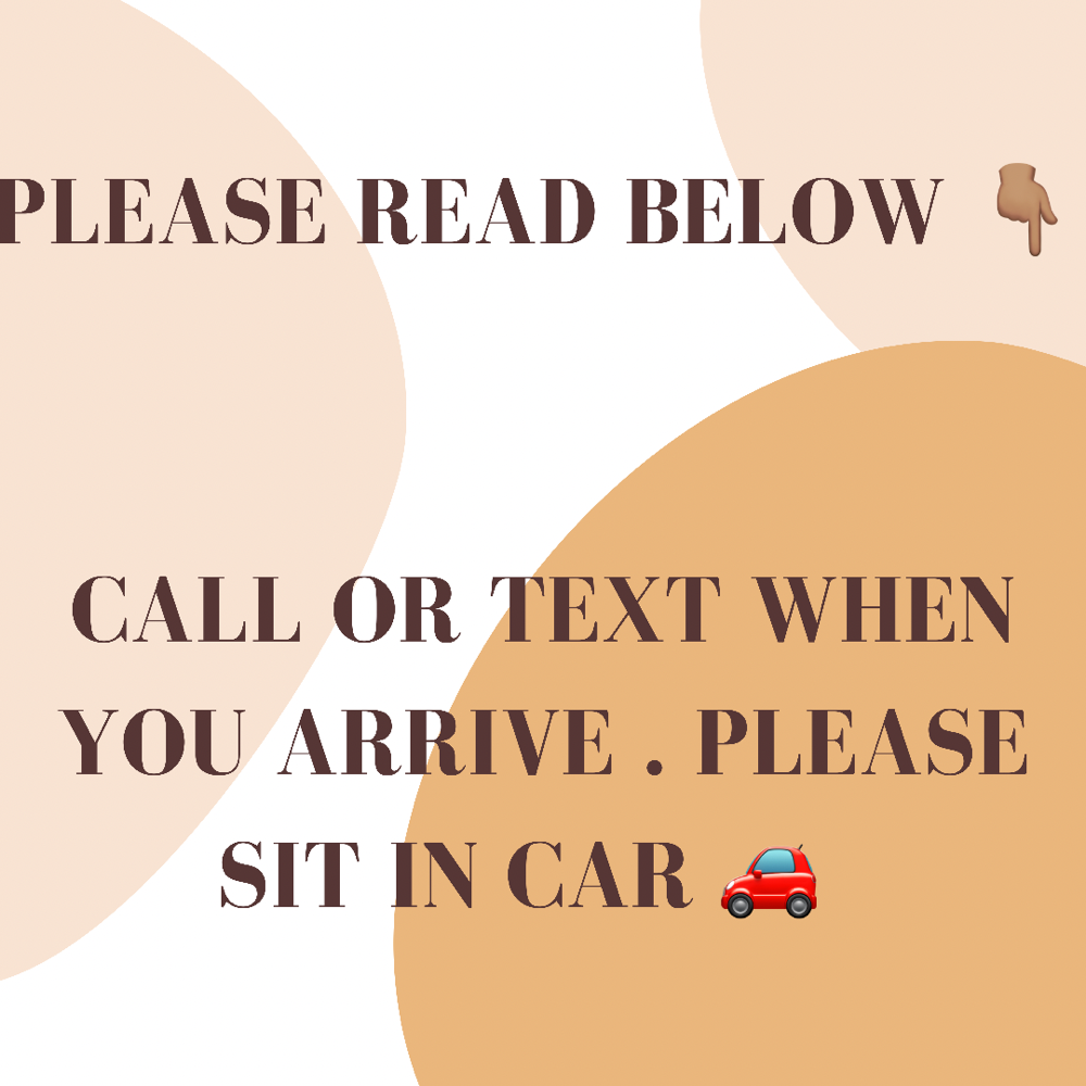 Please Call Or Text When Arrived