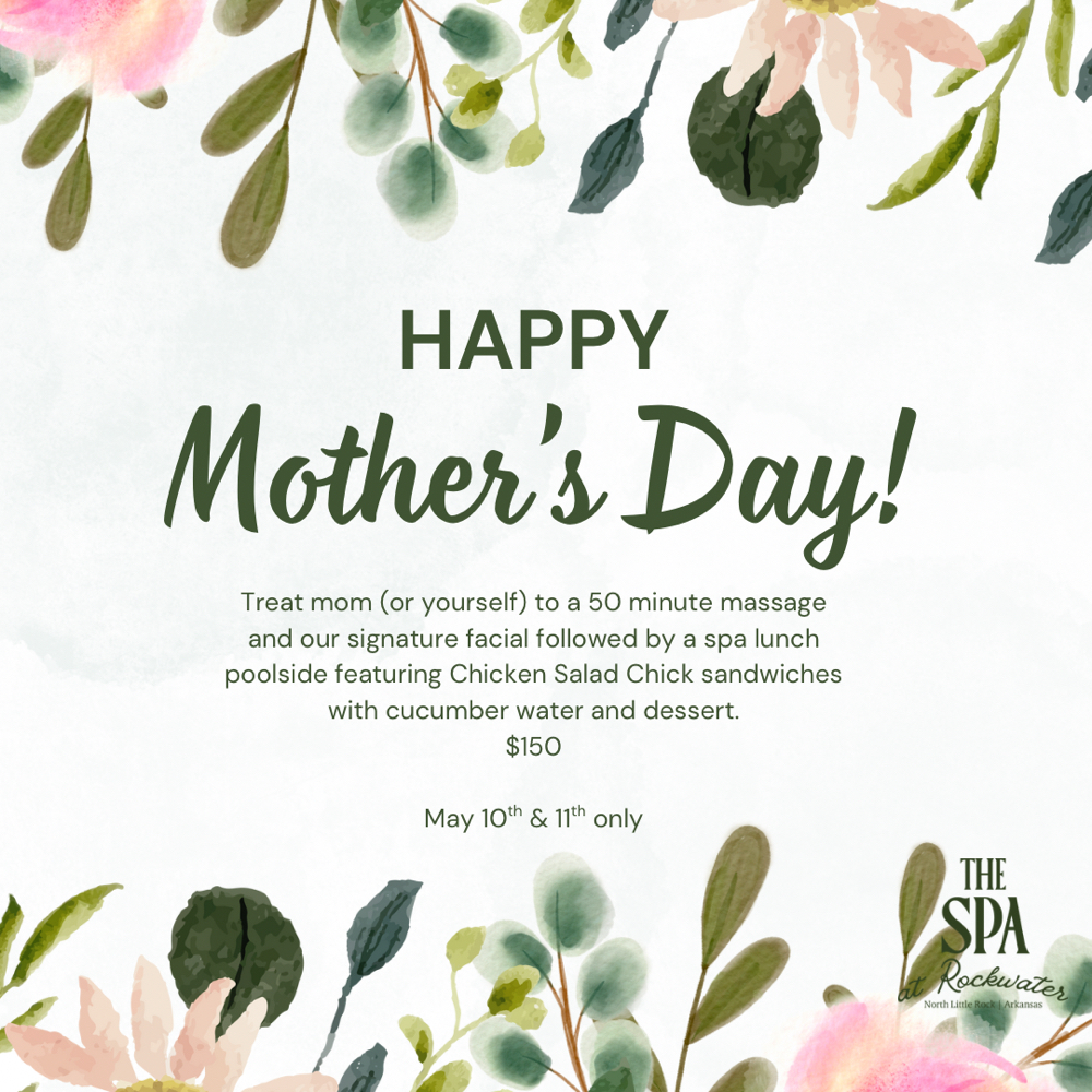 Mother’s Day Event May 10&11 at The Spa at Rockwater in North Little Rock, AR