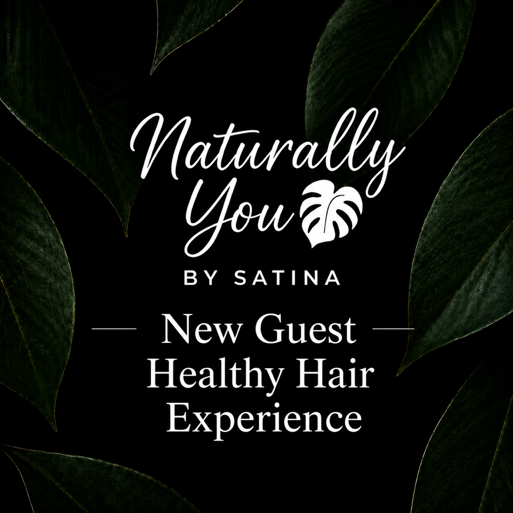 New Guest Healthy Hair Experience at Naturally You by Satina in Durham, NC