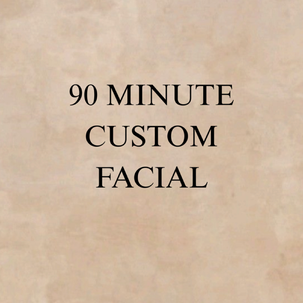 90 Minute Custom Facial
