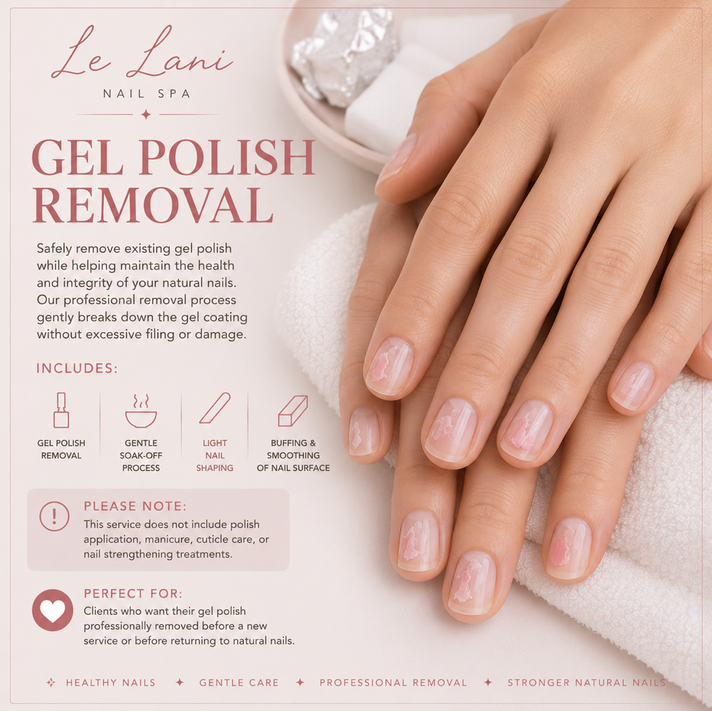 REMOVAL GEL POLISH ONLY at Le Lani Nail Spa in Los Angeles, CA