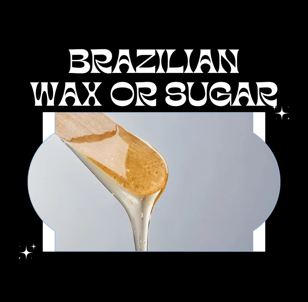 Brazilian Wax Or Sugar