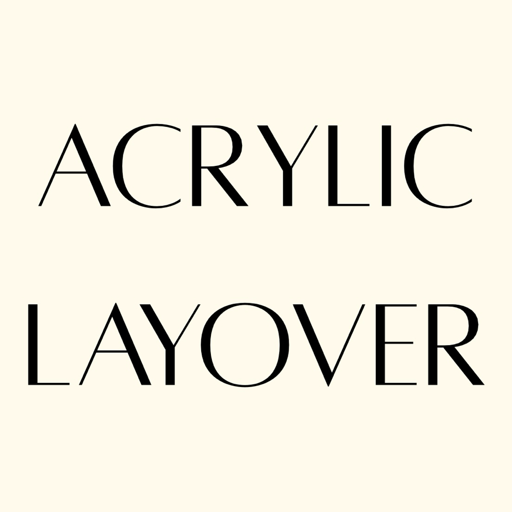 Acrylic Lay Over