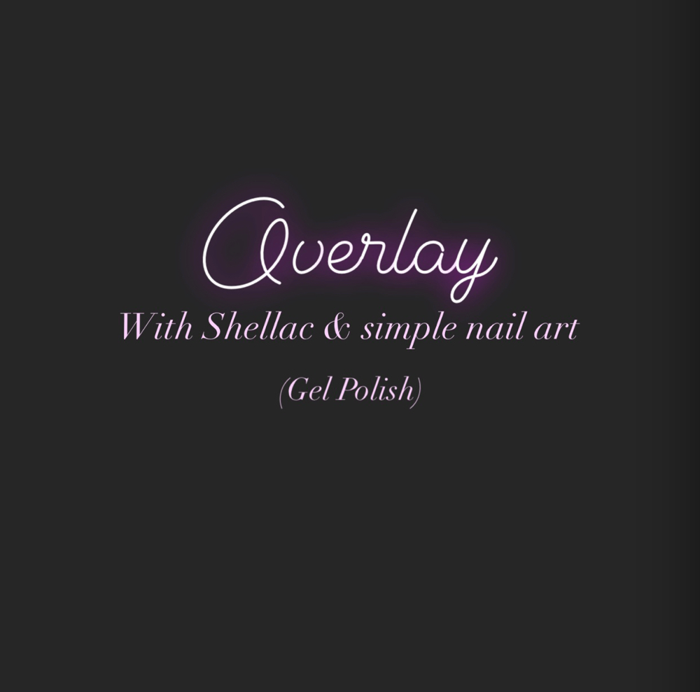 Overlay w Shellac & Simple Nail Art