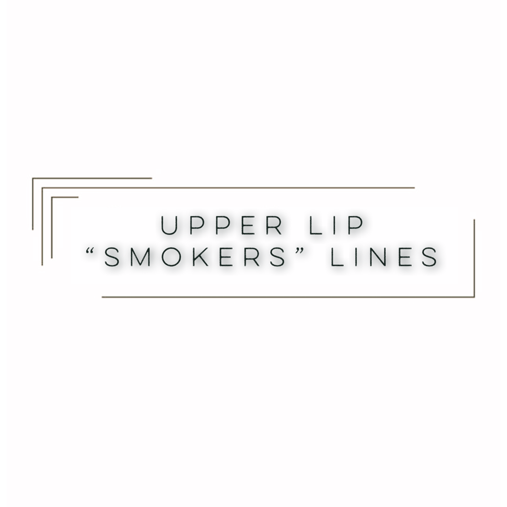 UPPER LIP “SMOKERS” LINES