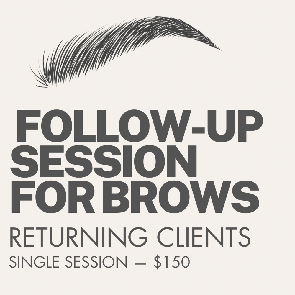 FOLLOW-UP SESSION FOR BROWS