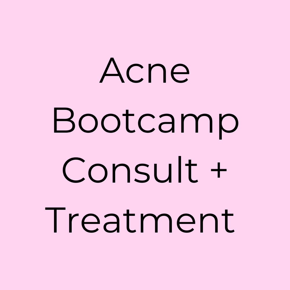 Acne Bootcamp Consult + Treatment