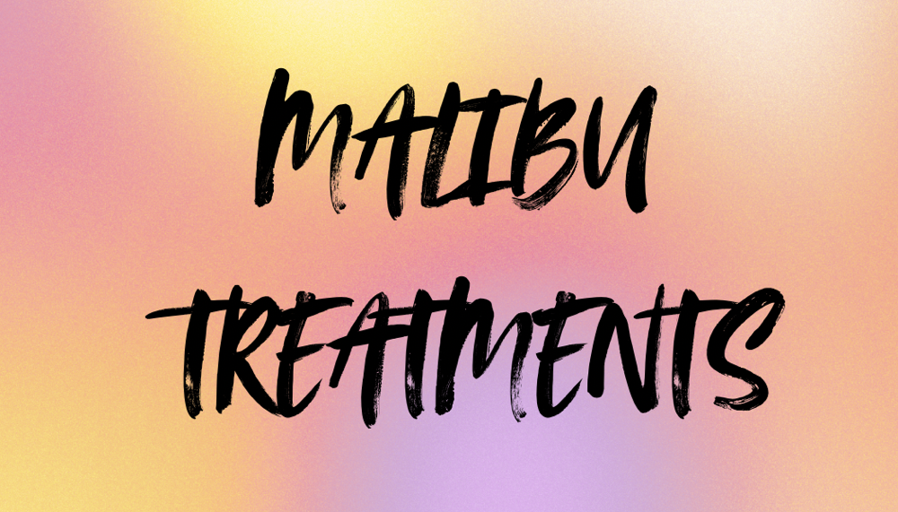 Malibu Treatment
