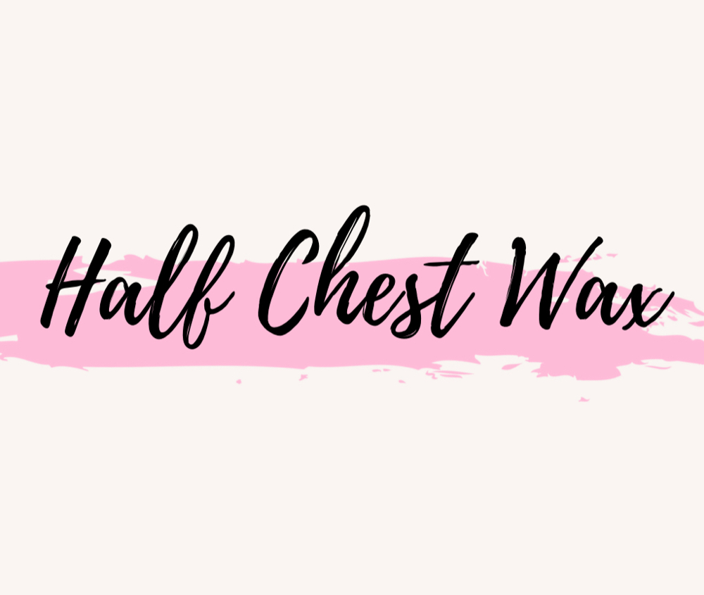 Half Chest Wax