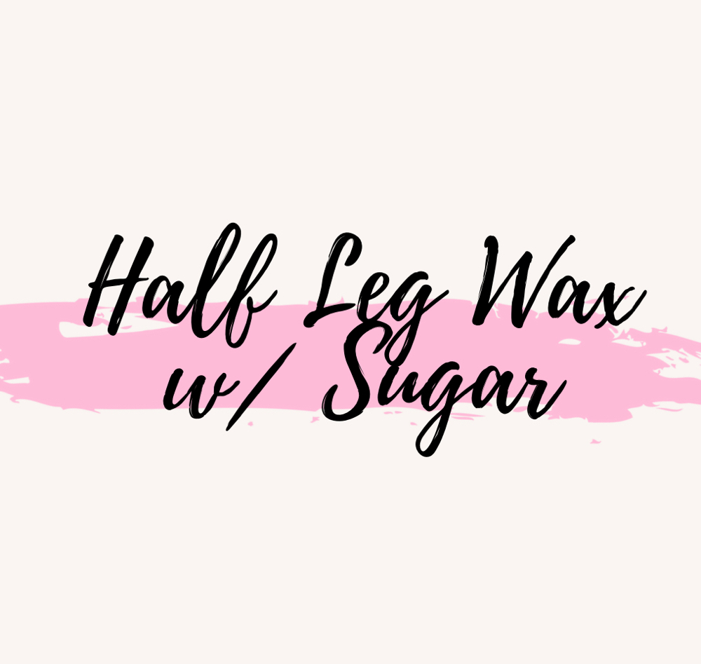 Half Leg W/ Sugar Wax