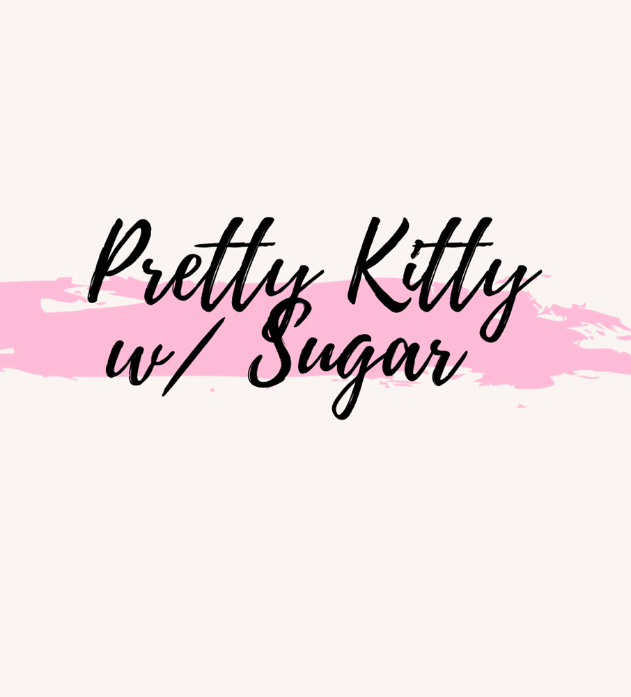 Pretty Kitty W/ Sugar Wax