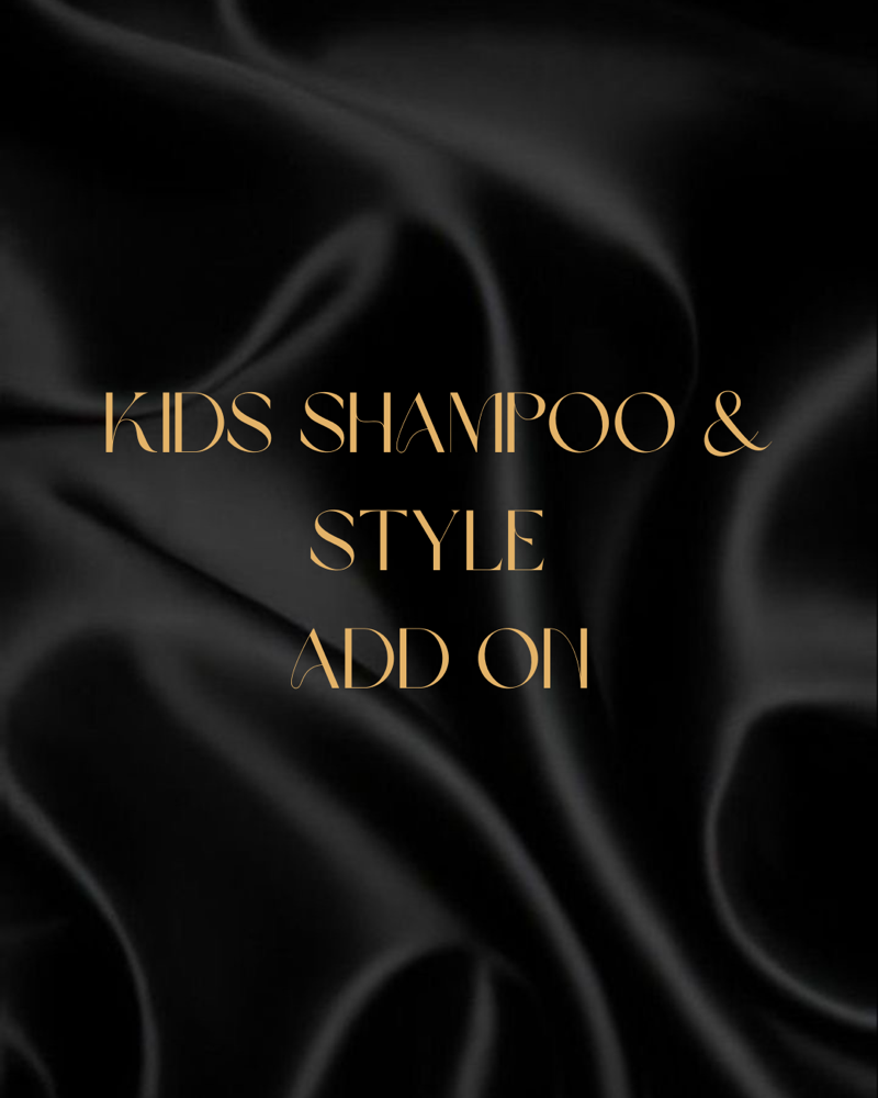 Kids Shampoo and Style Add On