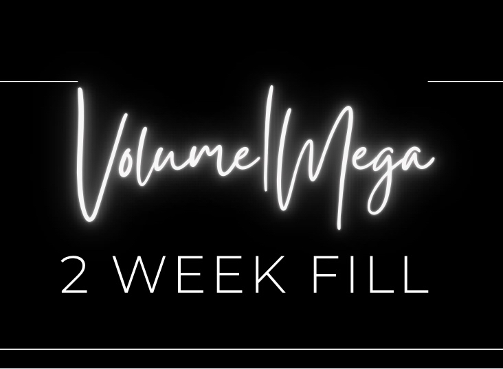 Volume/Mega 2 Week Fill