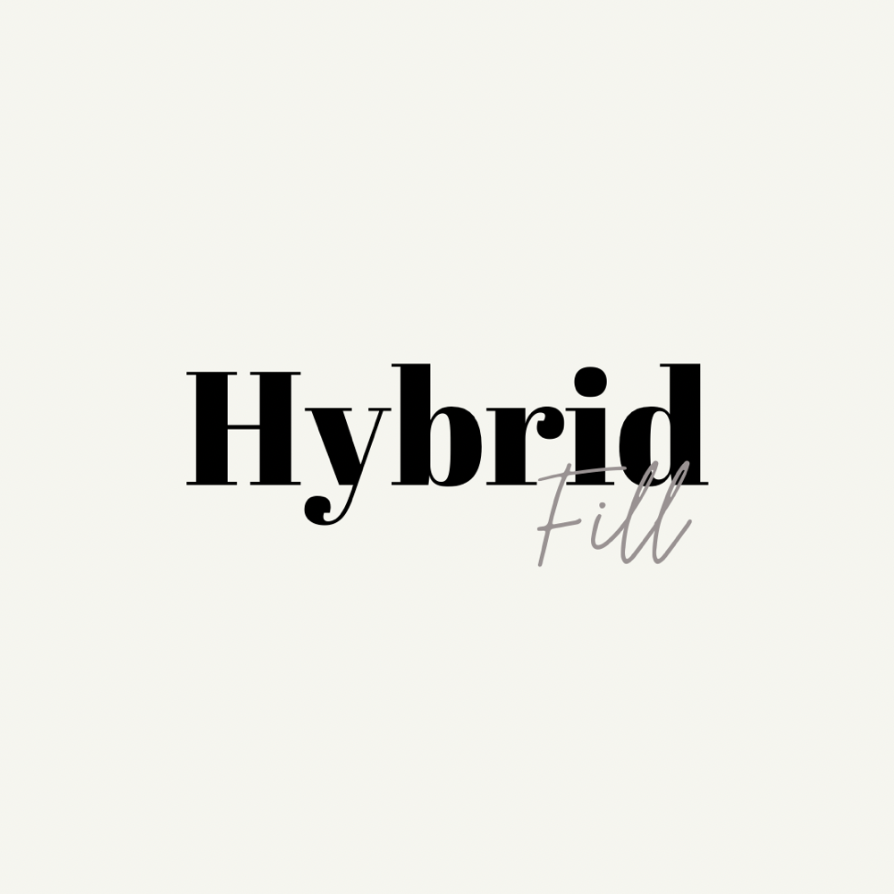 Hybrid Fill