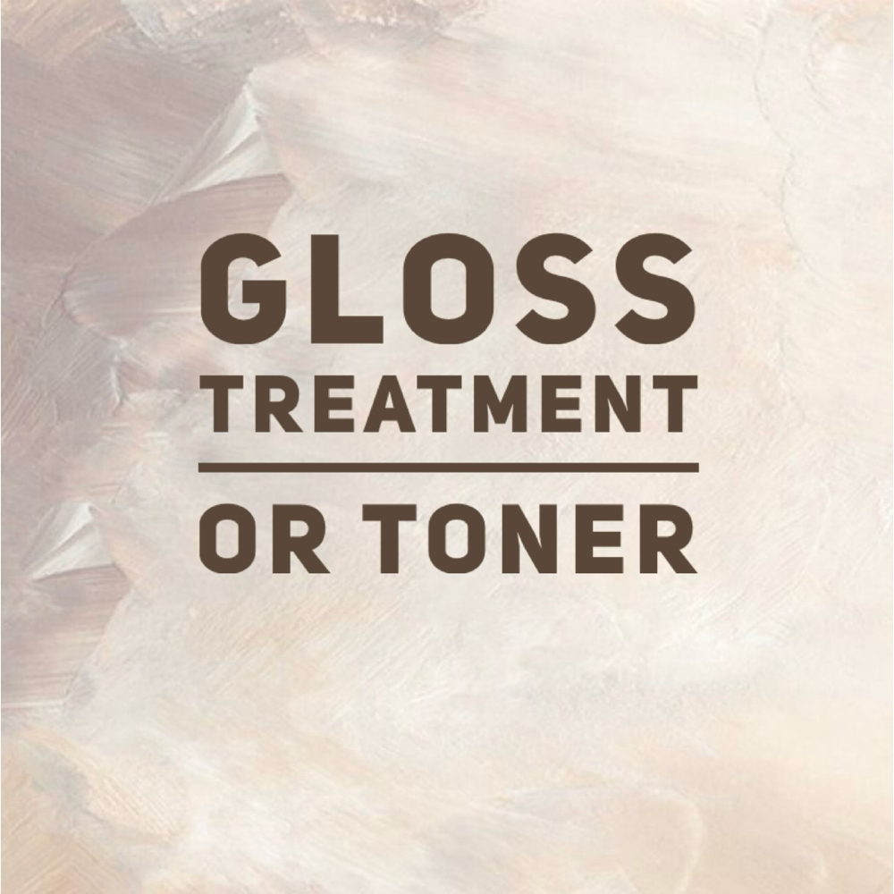 Gloss Treatment or Toner