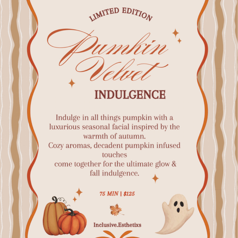 Pumpkin Velvet Indulgence at Inclusive Esthetixs in Bakersfield, CA