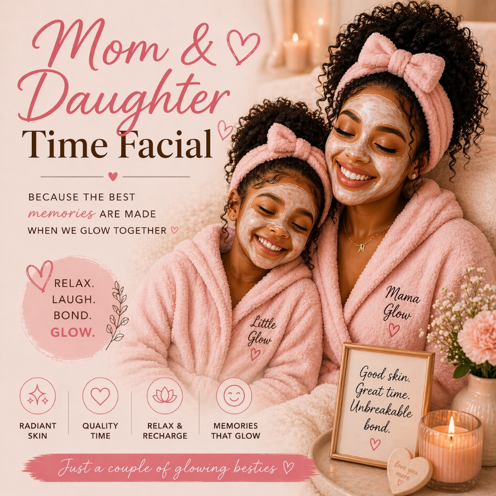 Mother and Daughter Time FACIAL at Day 2 Skin LLC in Fort Oglethorpe, GA
