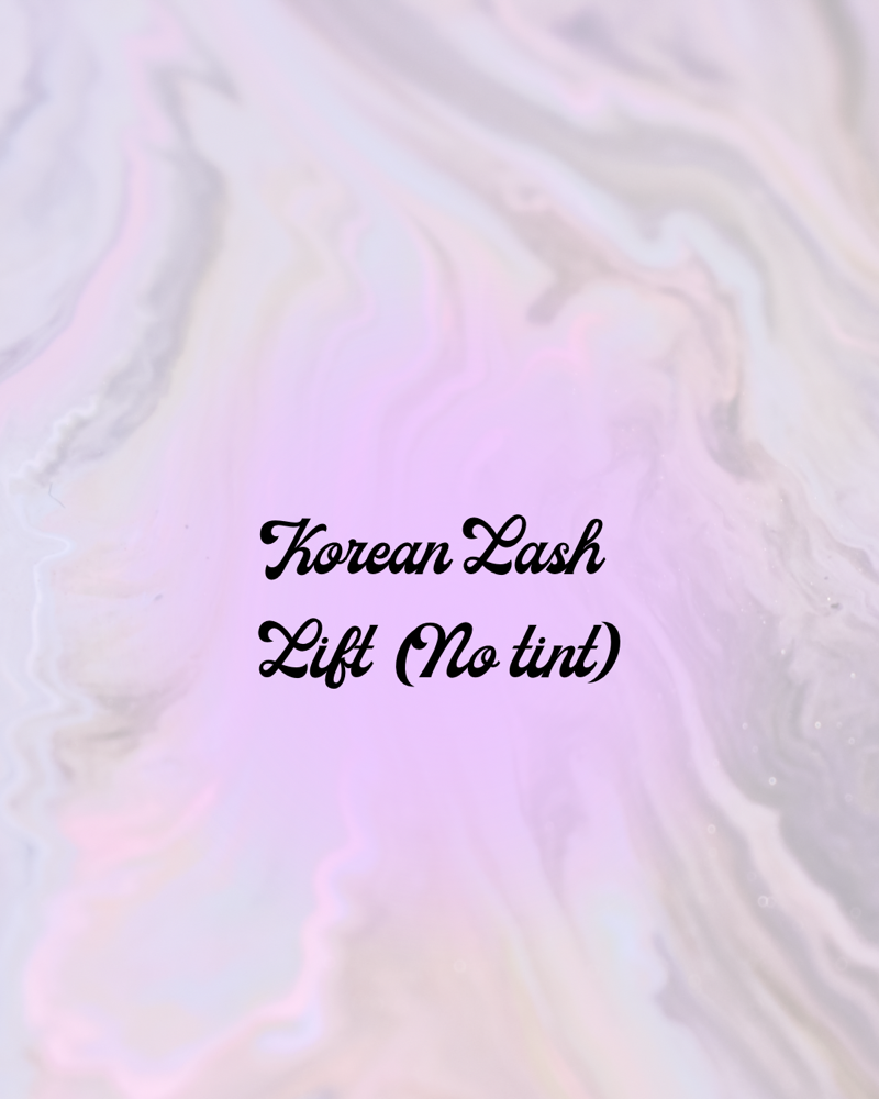 Korean Lash Lift Only ( No Tint )