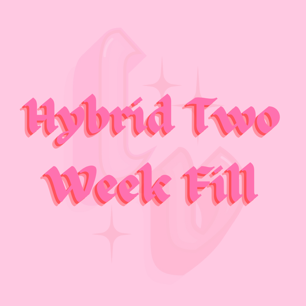 Hybrid Two Week Fill