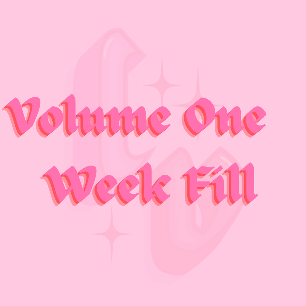 Volume One Week Fill