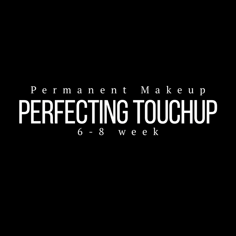 Perfecting Touchup 6-8 Week