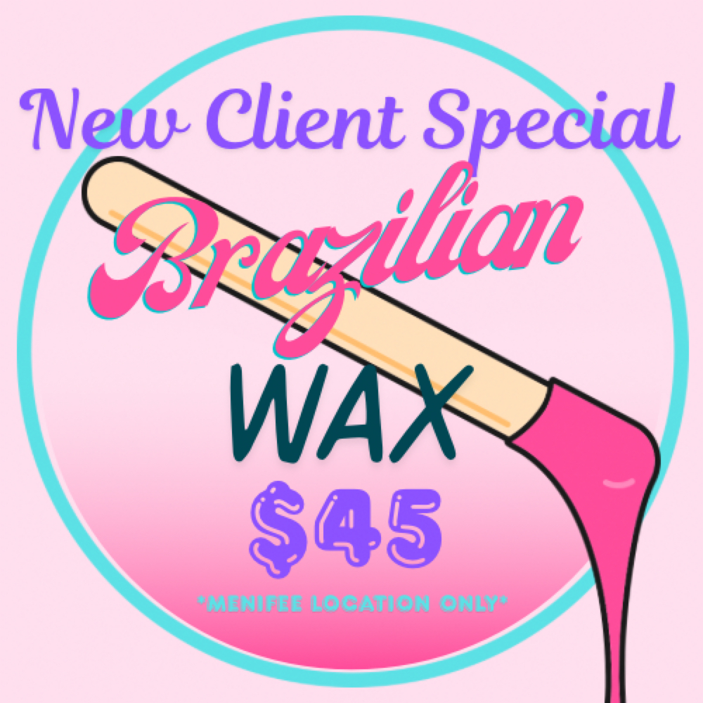 $45 New Client Special In Menifee at Brazilian Wax Company™ in Temecula, CA