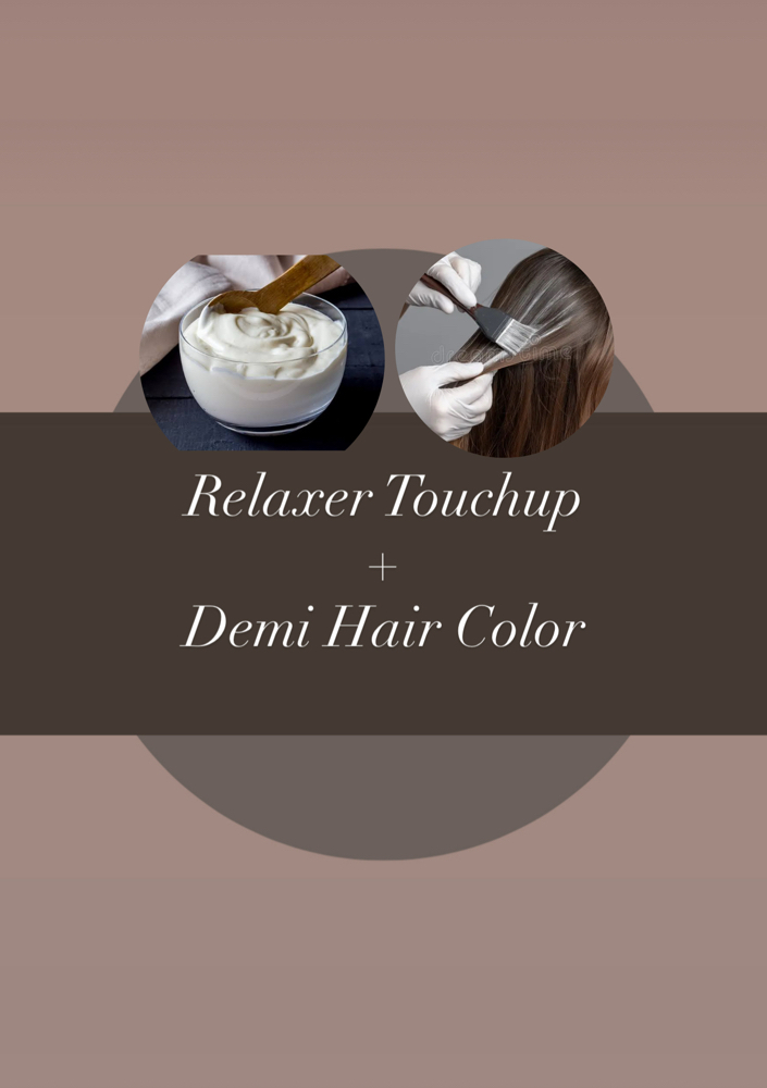 Relaxer Touchup + Demi color*