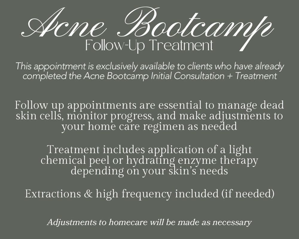 Acne Bootcamp Follow Up Treatment