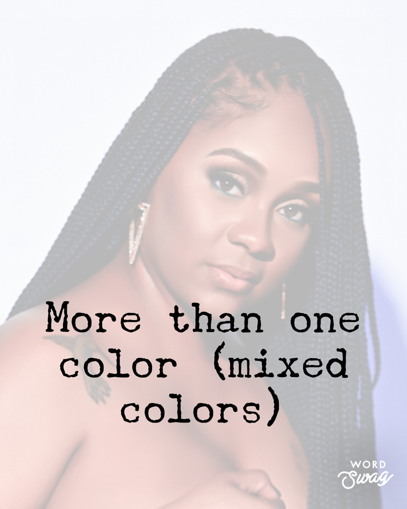 More Than One Color (Mixed Colors)