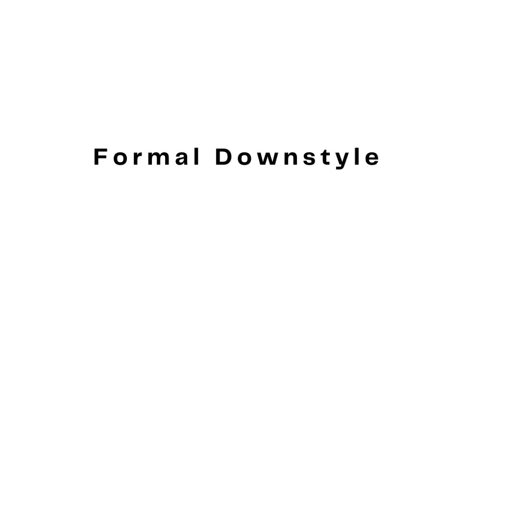 Formal Down Style